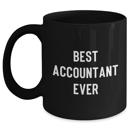 Gifts from Friends for Accountant, Funny Quote 'Best Accountant Ever' Black Coffee Mug, Perfect Graduation Unique Gifts - Main