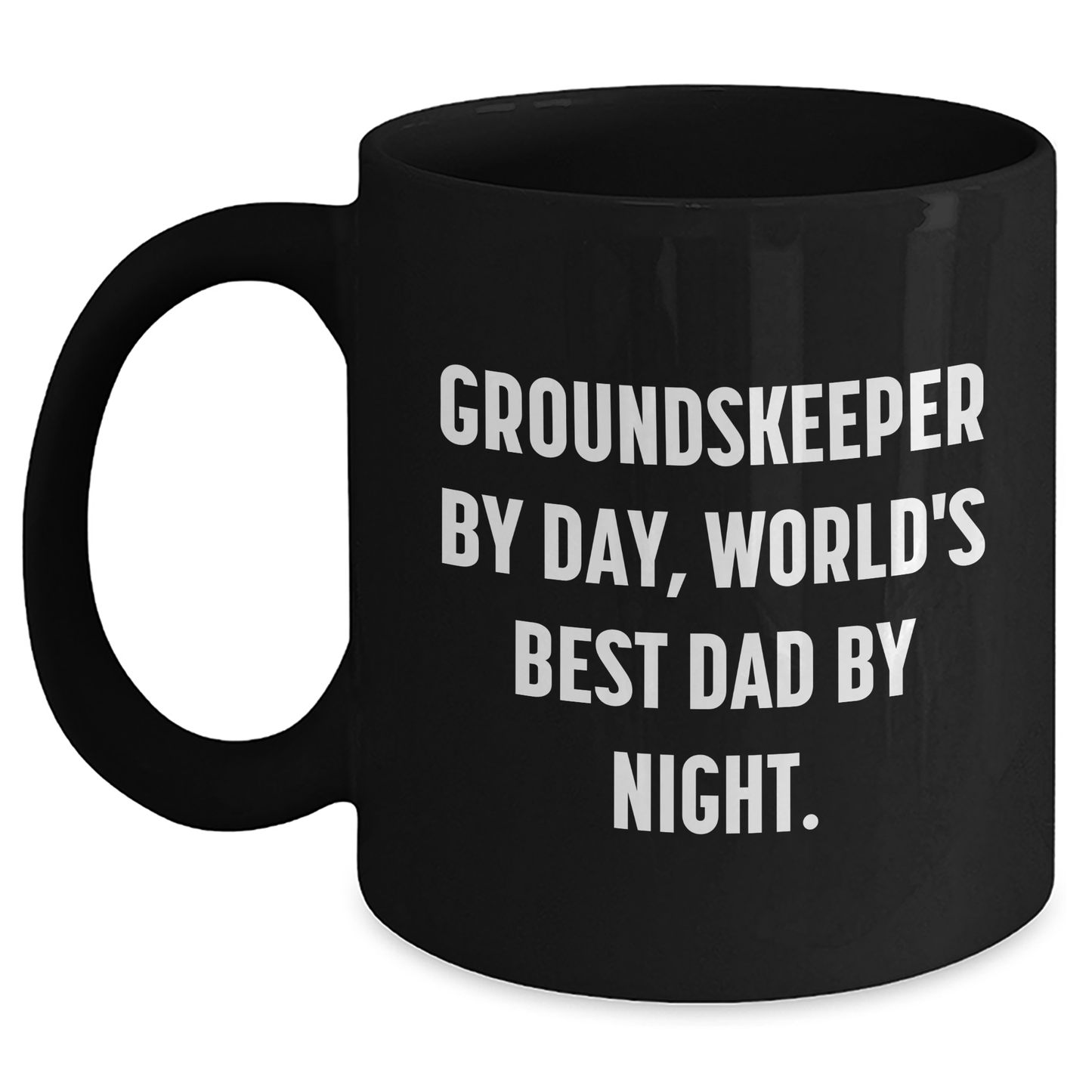 groundskeeper Humor Gifts for Men, Funny Black Coffee Mug, Gifts from Friends, Family, Coworkers, and More - By Day groundskeeper, By Night World's Best Dad - Main