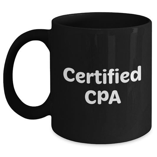 Funny CPA Quotes Gifts from Friends to Certified Public Accountants on Graduation, Unique Black Coffee Mug for Men and Women, 11oz or 15oz Microwave and Dishwasher Safe - Main