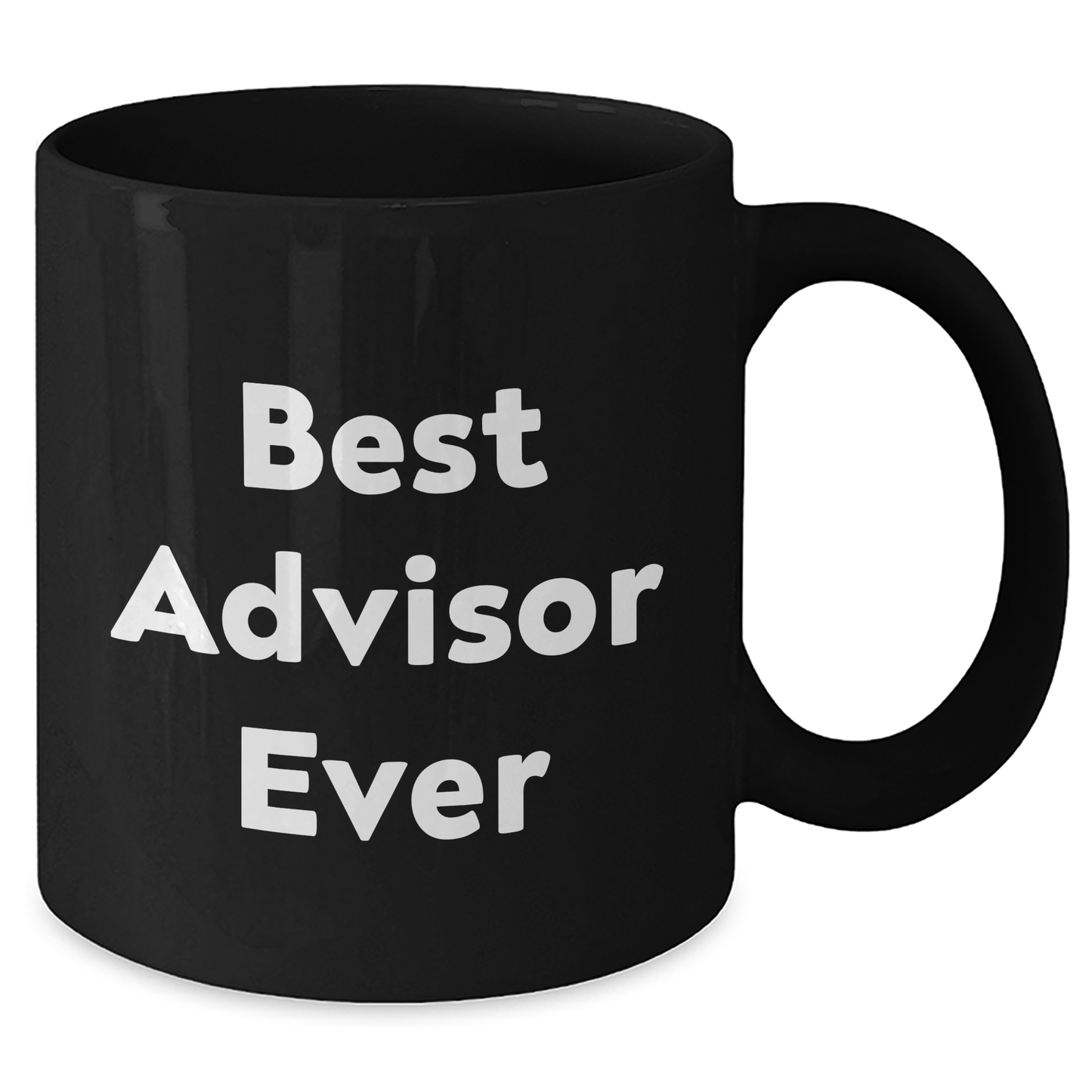 Funny Graduation Gifts from Advisor to Advisor, Best Advisor Ever Quote on Black Coffee Mug, 11oz or 15oz Capacity - Additional