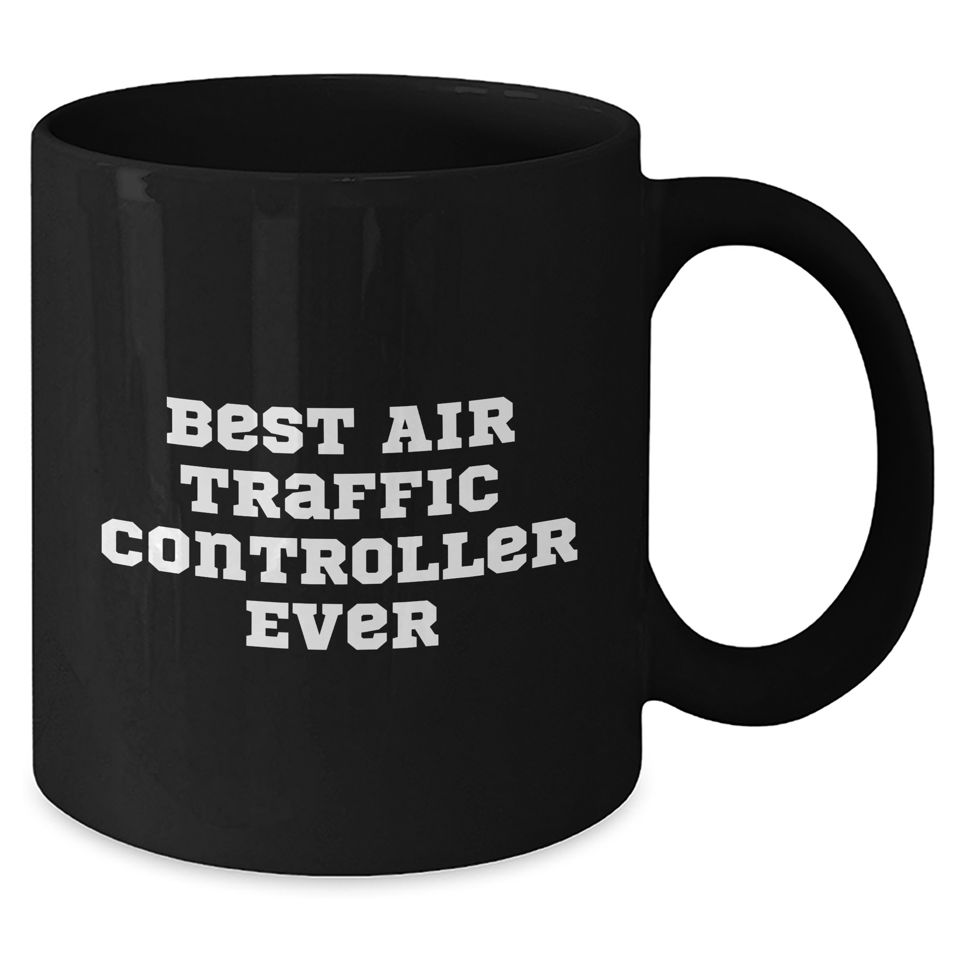 Funny Air Traffic Controller Best Gifts from Family to Air Traffic Controller Graduation Unique Mugs, Black Air Traffic Controller Mug, Ever Quote Funny Coffee Mug - Additional