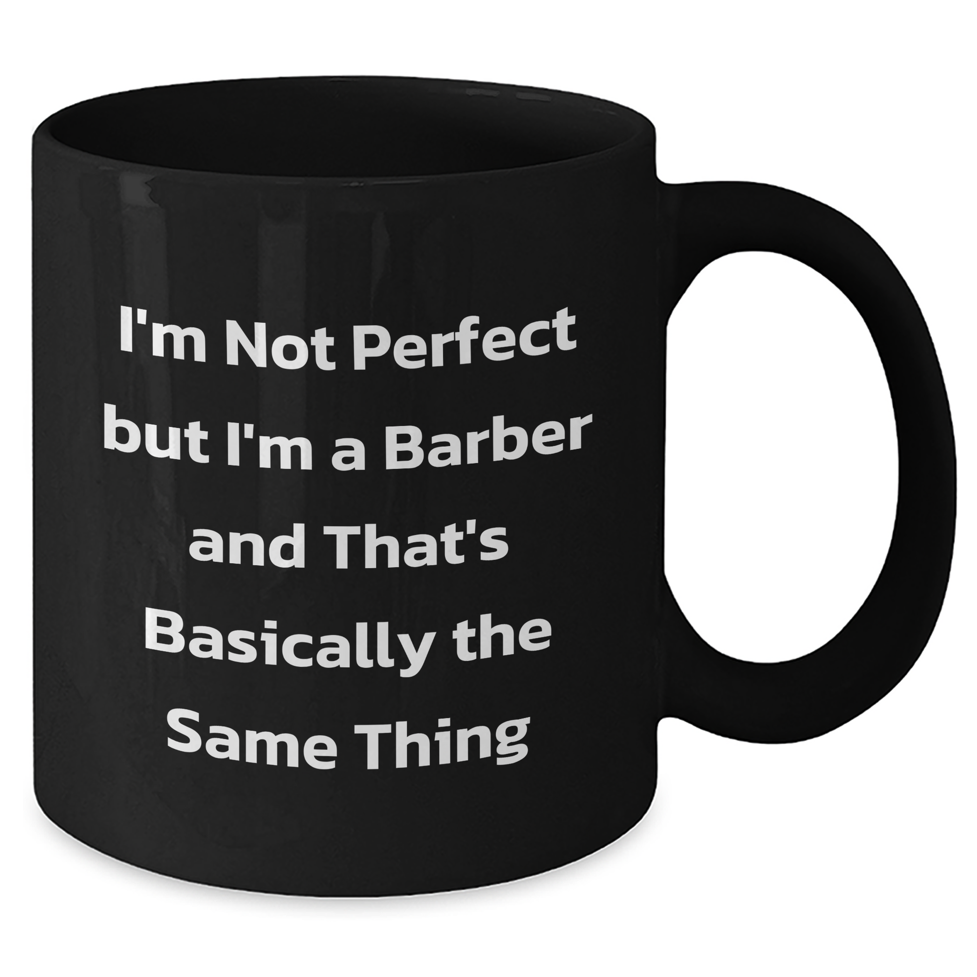 Funny Barber Gifts from Friends for Graduation - 'I'm Not Perfect But I'm A Barber And That's Basically The Same Thing' Quote on Black Coffee Mug - Additional