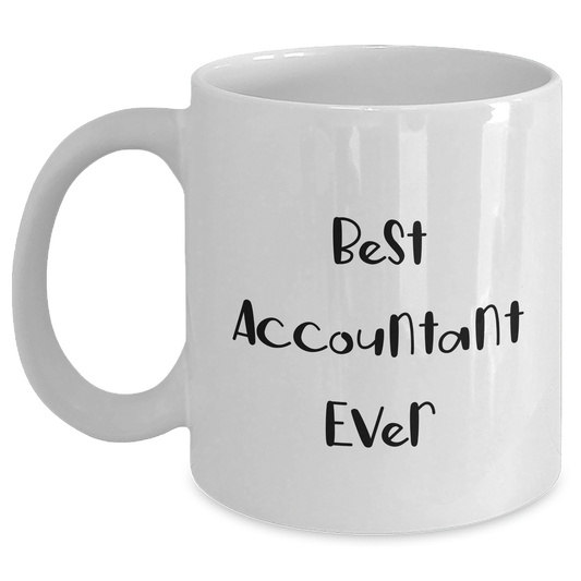Funny Accountant Gifts from Friends for Graduation - White Coffee Mug 'Best Accountant Ever' - Main