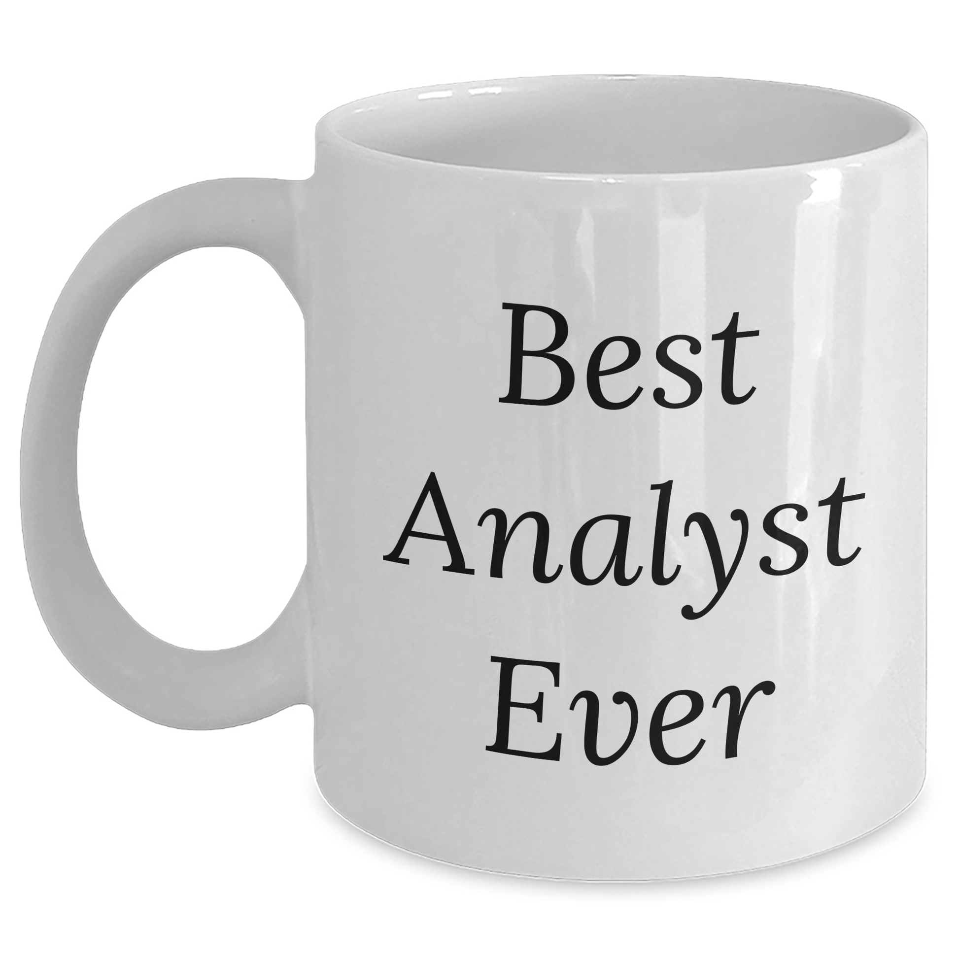 Funny Analyst Gifts, Best Analyst Ever Quote, White Coffee Mug for Graduation, Gifts from Friends, Gifts for Analyst - Main