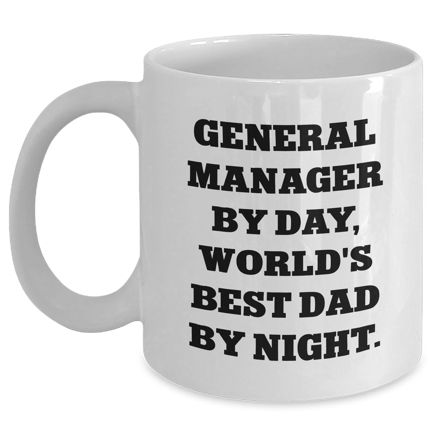 General Manager By Day, World's Best Dad By Night Funny White Coffee Mug Gifts for Graduation - Main