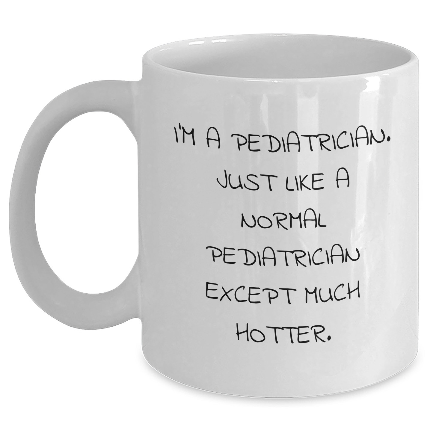 Funny Pediatrician Gifts, I'm A Pediatrician White Coffee Mug for Graduation, Gifts from Family to Pediatrician - Main