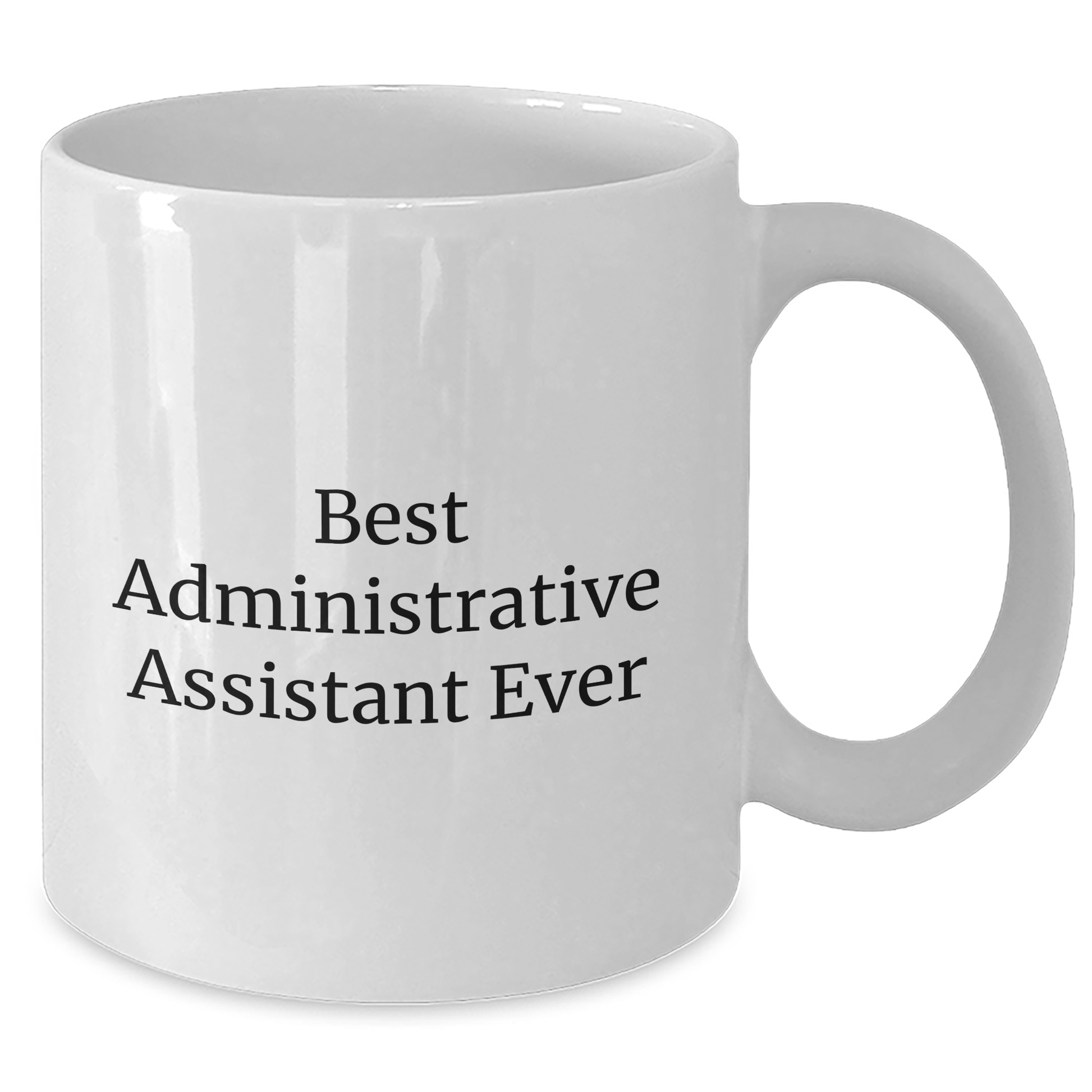 Funny Administrative Assistant Gifts - Best Administrative Assistant Ever White Coffee Mug, Graduation Unique Gifts from Friends, Coworkers, Family - Additional