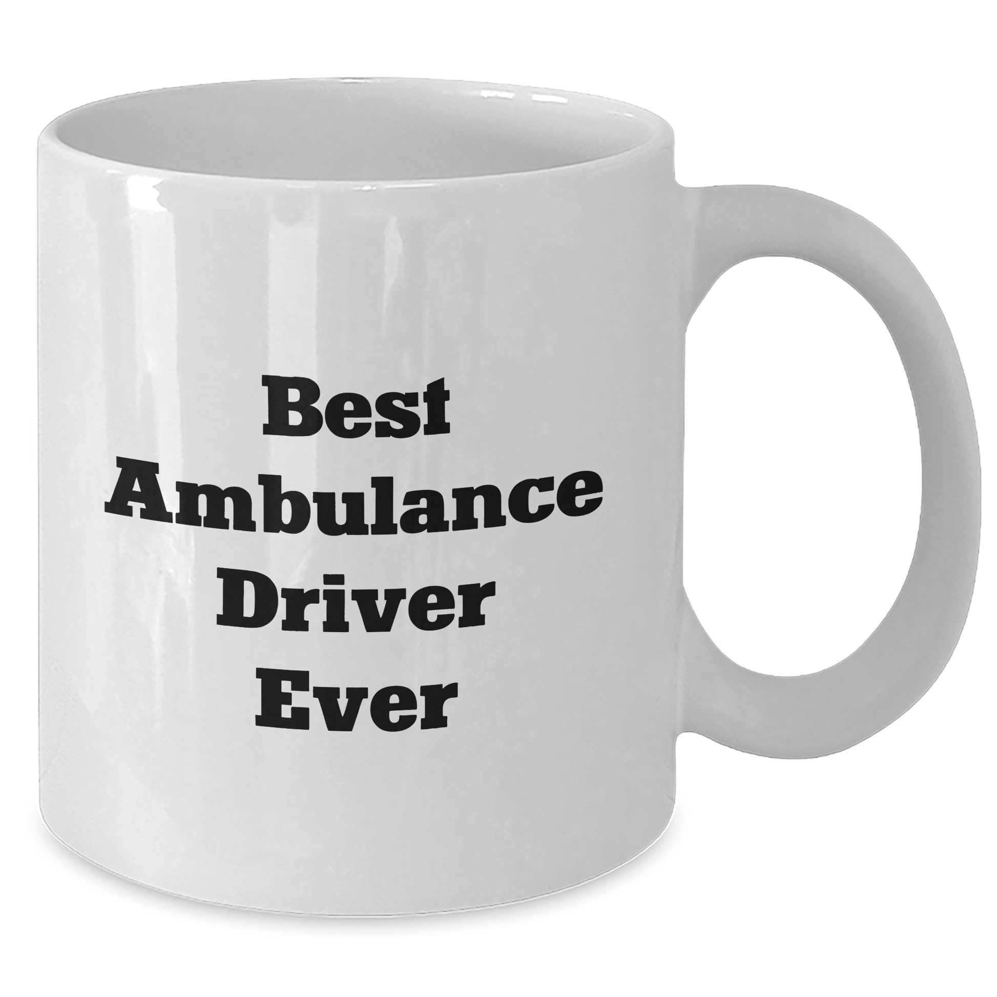 Ambulance Driver Gifts for Men, Women, Coworkers - Best Ambulance Driver Ever Quote, White Coffee Mug, Graduation Unique Gifts from Friends and Family - Additional