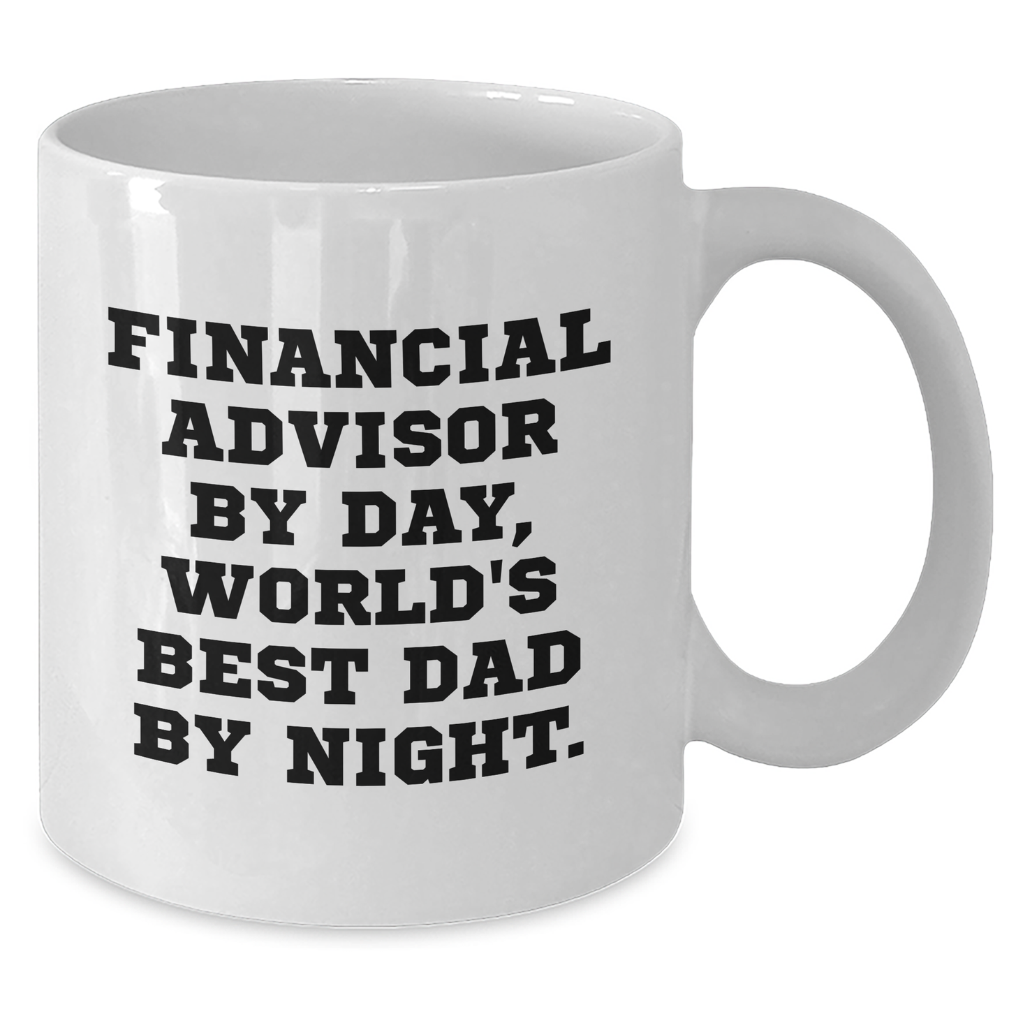 Funny Financial Advisor Gifts from Men to Graduating Financial Advisor, White Coffee Mug with 'Financial Advisor by Day, World's Best Dad by Night' Quote - Additional