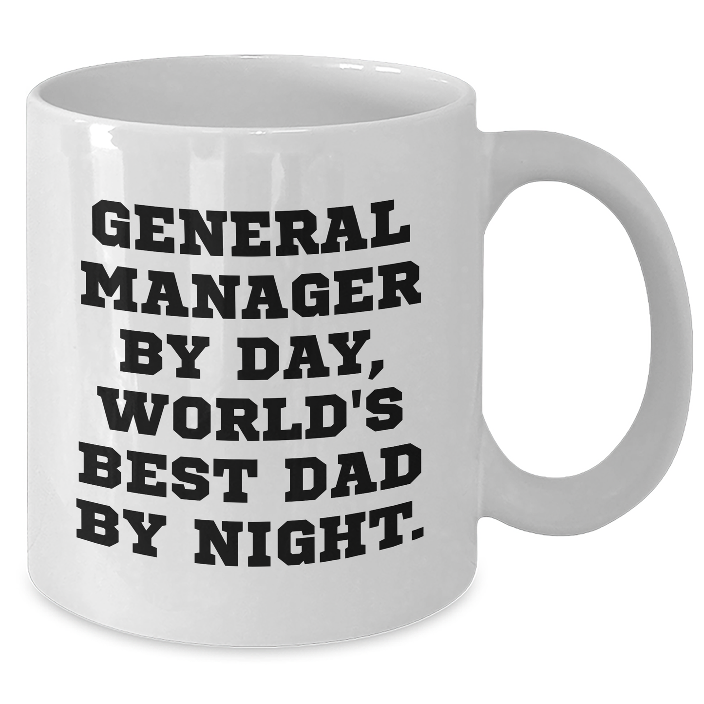 Gifts from Family - Funny General Manager Mug, 'General Manager By Day, World's Best Dad By Night.' - White Coffee Mug for Graduation - Additional