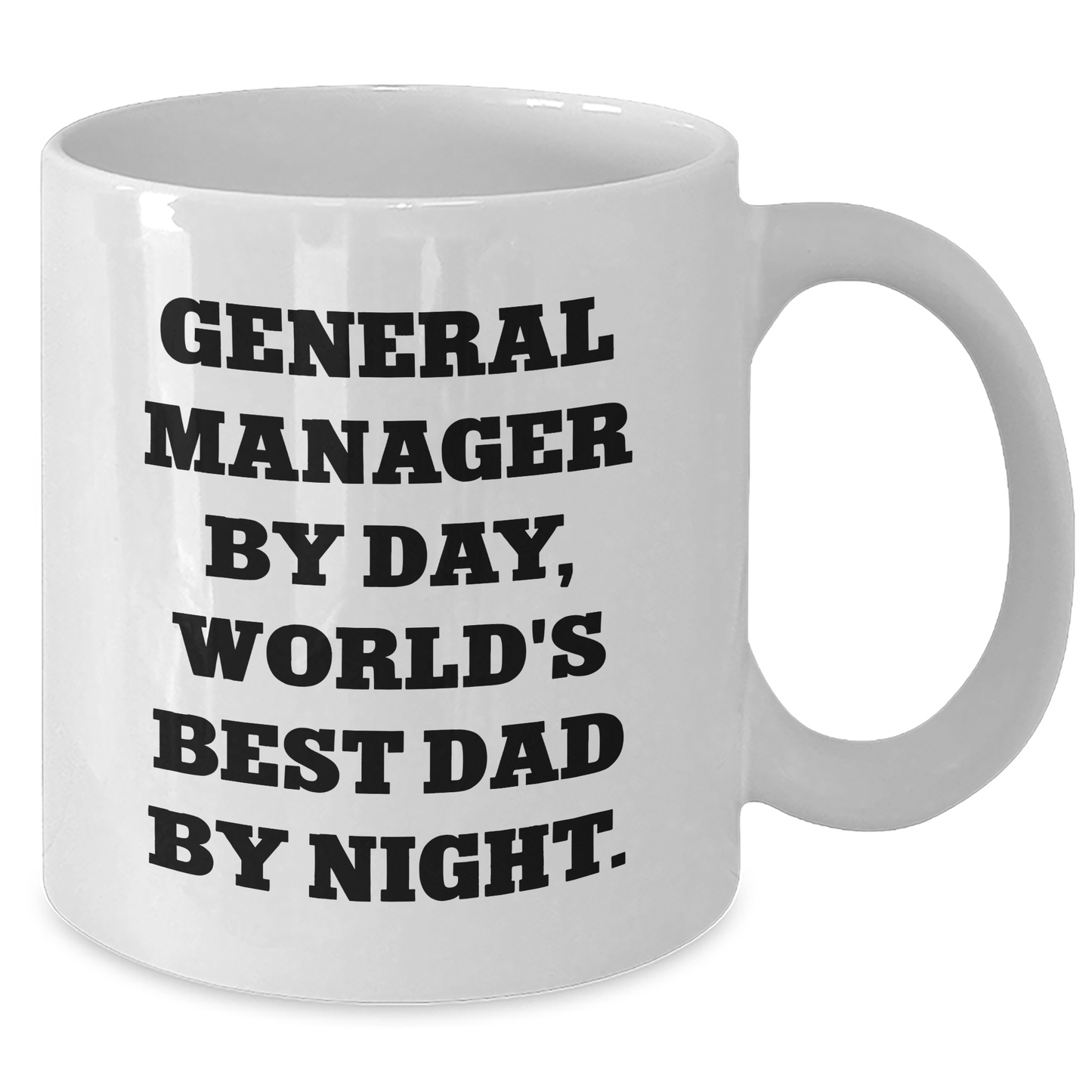 General Manager By Day, World's Best Dad By Night Funny White Coffee Mug Gifts for Graduation - Additional