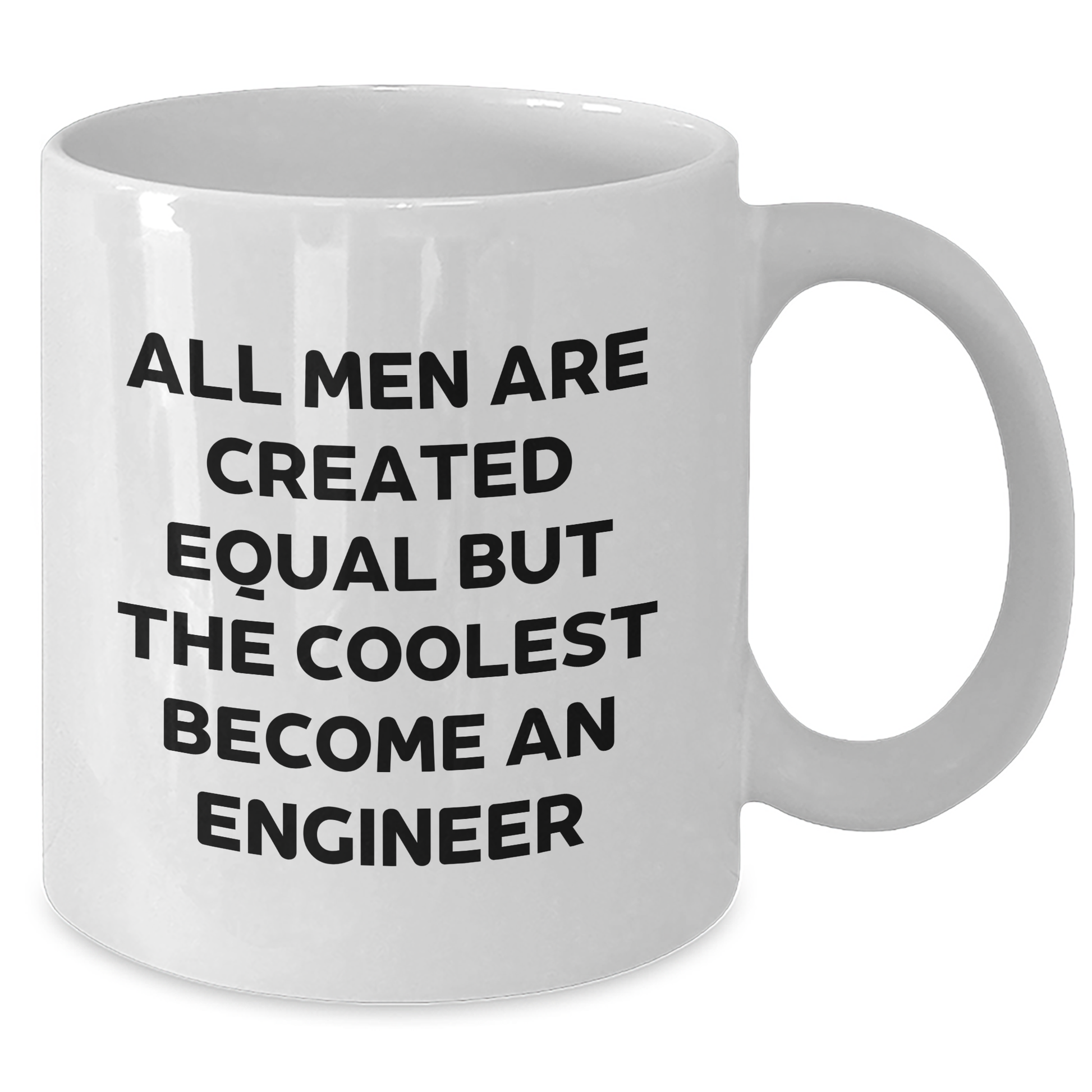 Funny 'All Men Are Created Equal But The Coolest Become An Engineer' Engineer Gifts from Men to Engineer Friends, White Coffee Mug for Graduation - Additional
