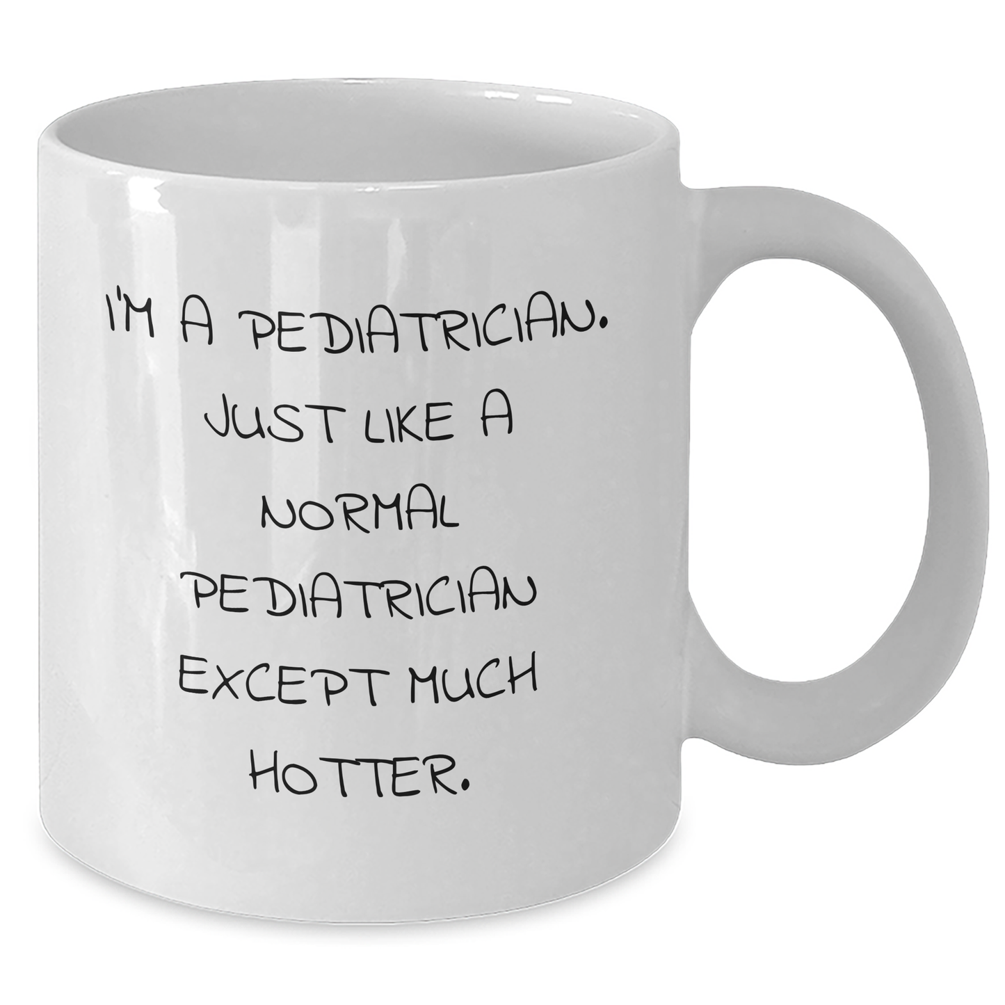 Funny Pediatrician Gifts, I'm A Pediatrician White Coffee Mug for Graduation, Gifts from Family to Pediatrician - Additional