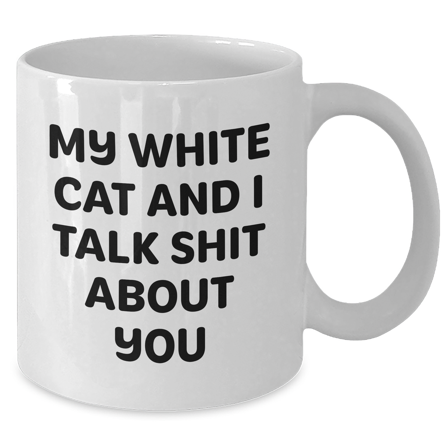 Funny White Cat Gifts for Men, Women, Friends, and Coworkers - White Coffee Mug for Graduation with Quote 'My White Cat And I Talk Shit About You' - Additional