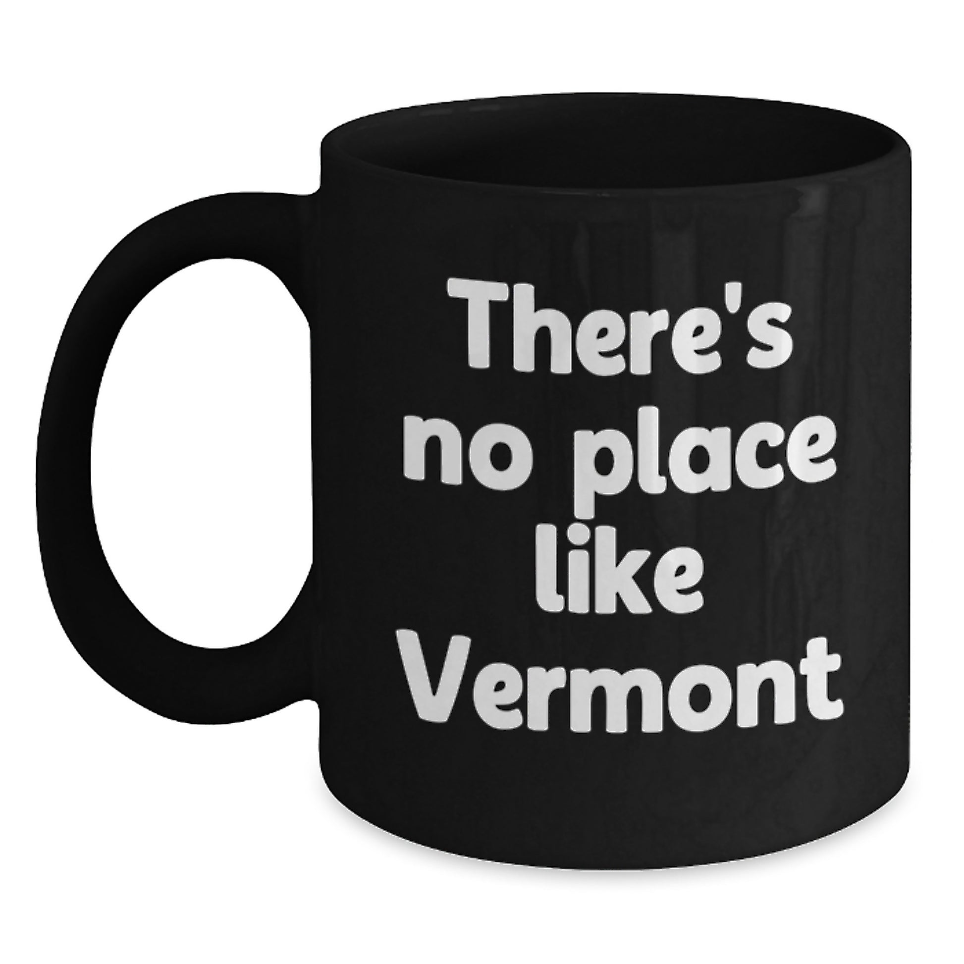 Vermont Inspirational Gifts for Men from Friends, Unique Black Coffee Mug with 'There's No Place Like Vermont' Quote, Graduation - Main