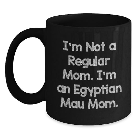 Egyptian Mau Cat Mom Funny Coffee Mug Gifts from Friends for Egyptian Mau Cat Lovers, Black, 11oz or 15oz, Microwave and Dishwasher Safe - Main
