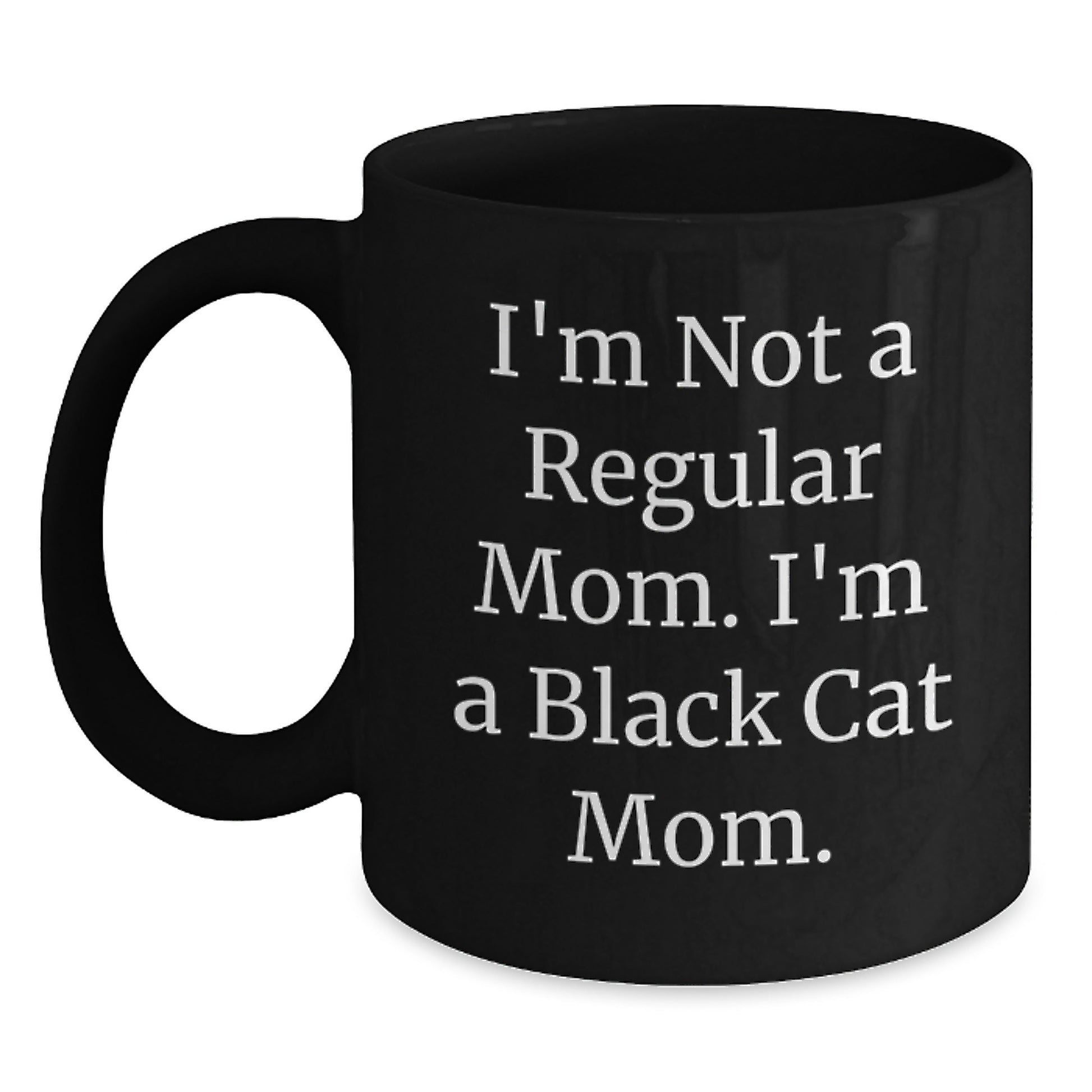Funny Black Cat Mom Gifts for Her, Unique Black Coffee Mug for Graduation, 'I'm Not A Regular Mom. I'm A Black Cat Mom.' - Main