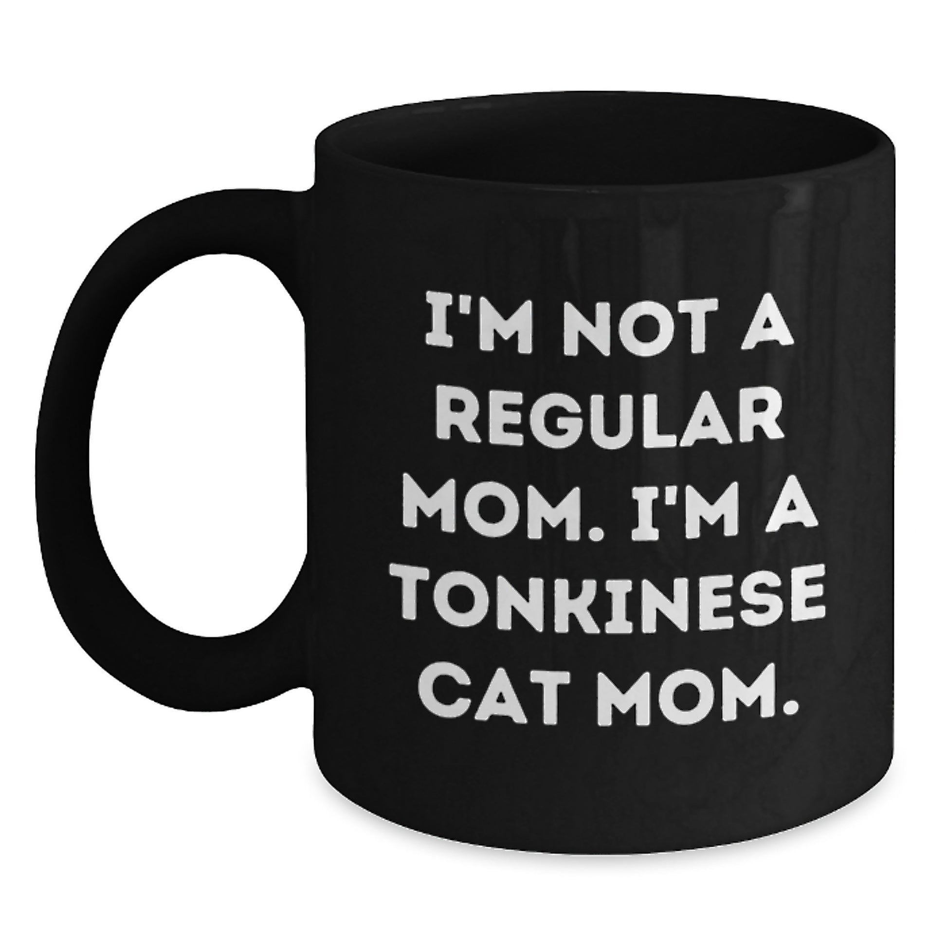 Tonkinese Cat Mom Funny Gifts for Friends, Black Coffee Mug, I'm Not A Regular Mom, Unique Graduation Gifts from Friends to Family - Main