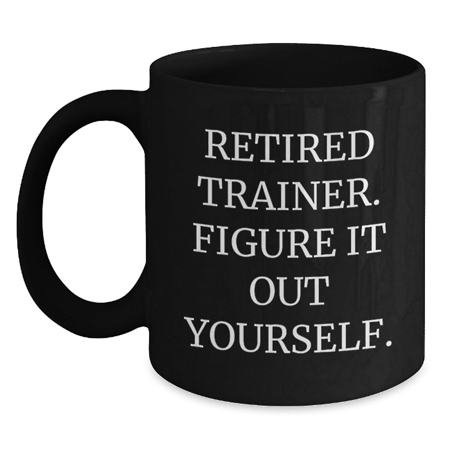 Funny Trainer Memes Graduation Unique Gifts from Men to Trainer Friends Black Coffee Mug - Main
