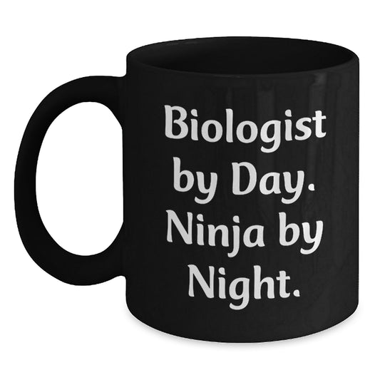 Biologist Funny Gifts from Friends for Graduation Unique Black Coffee Mugs, 'Biologist By Day. Ninja By Night.' - Main