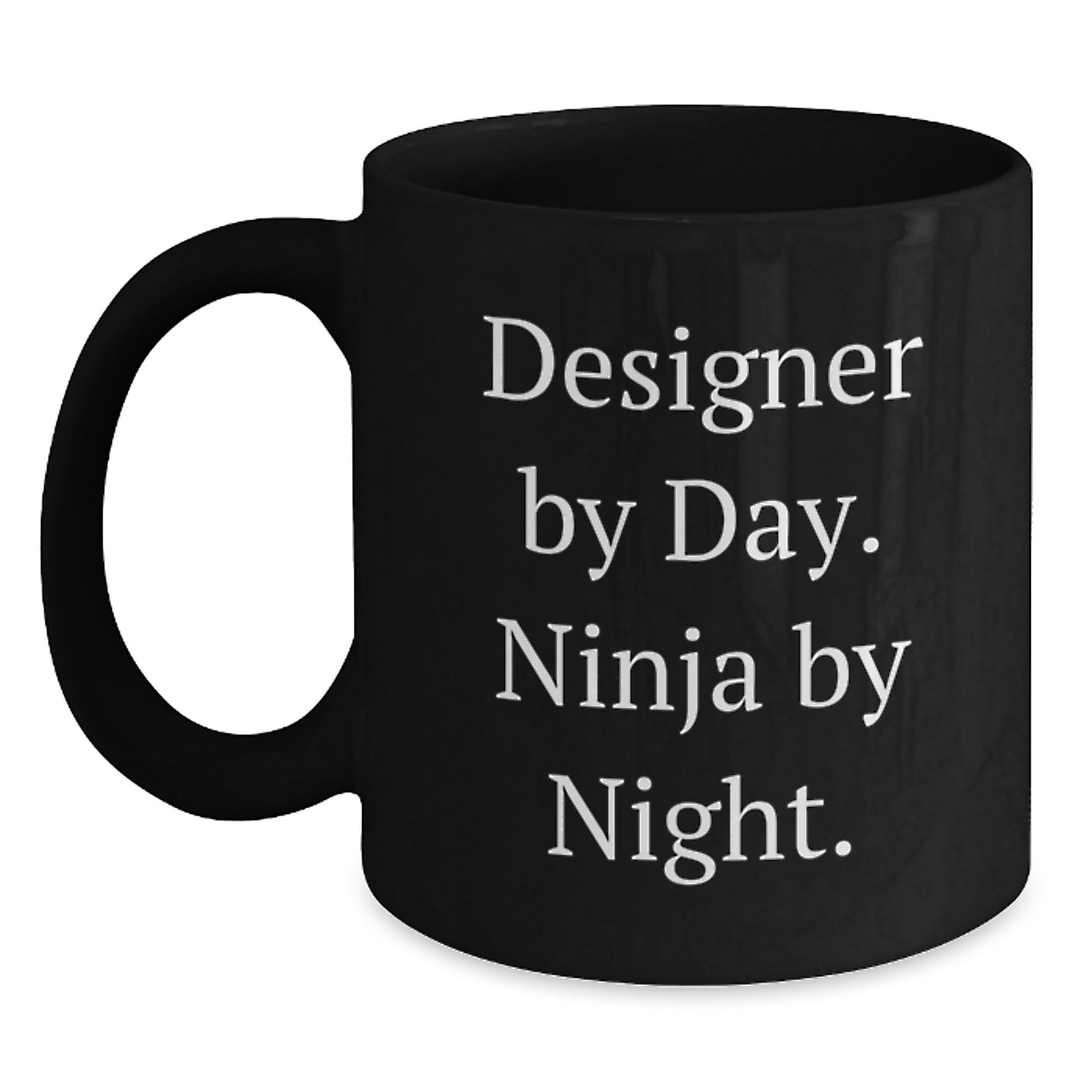 Designer Gifts from Friends - Funny Quotes Black Coffee Mugs for Graduation, Unique Gifts for Designer Enthusiasts, Black Coffee Mug with Ninja By Night Quote, Gifts from Men, Gifts for Designer - Main