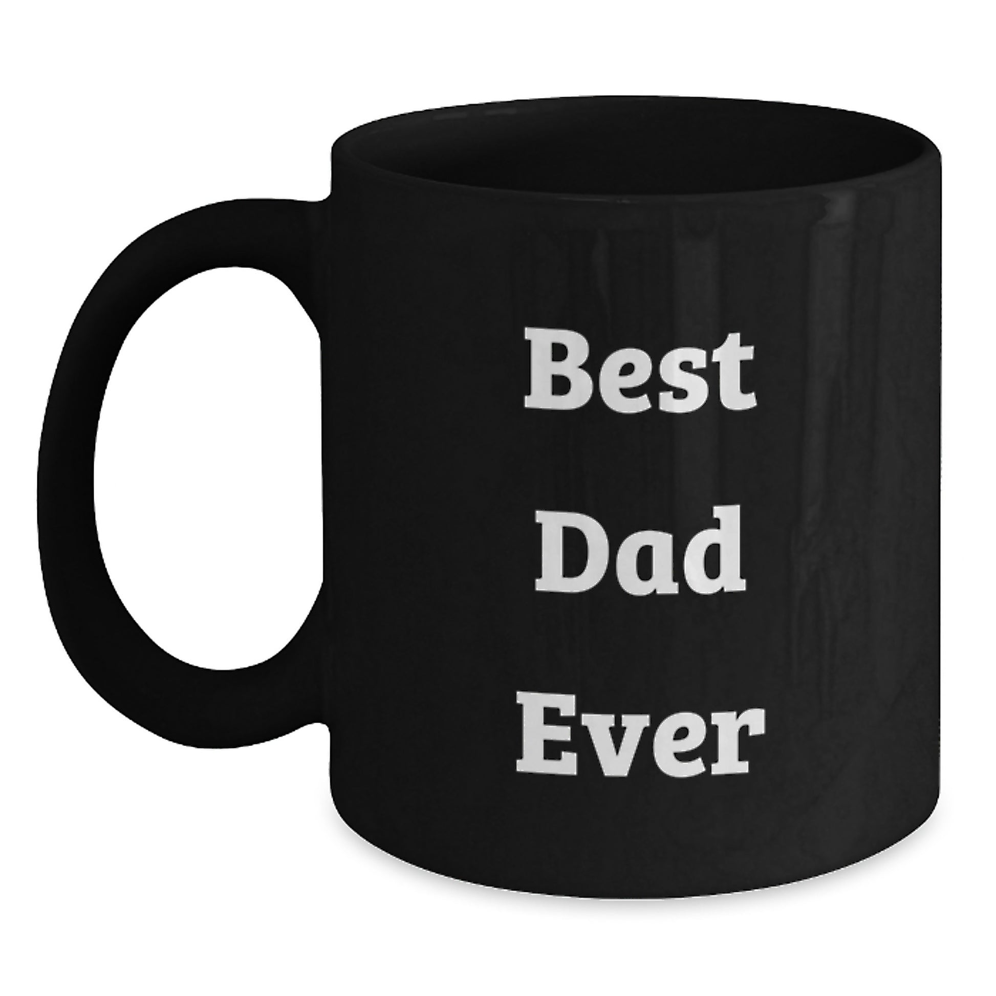 Funny Dad Gifts from Family - Best Dad Ever Quote on Black Coffee Mug for Men, Birthday Unique Gifts - Main
