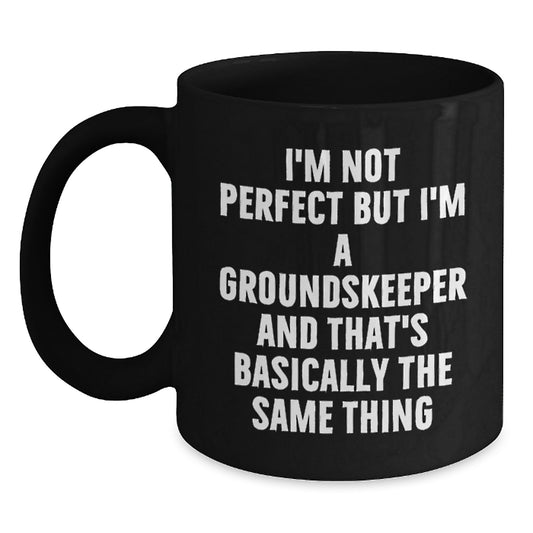 Funny groundskeeper Gifts, groundskeeper Humor Coffee Mug, Gifts from Friends for groundskeeper Friends, groundskeeper Birthday Mugs - Main
