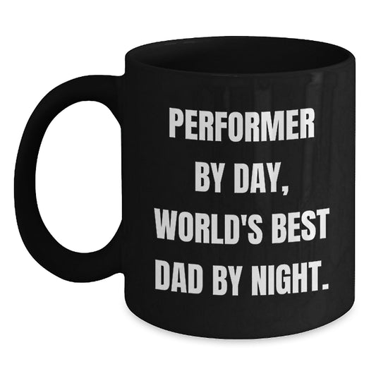 Performer Gifts, Funny Quote, Black Coffee Mug for Graduation, Gifts from Family, Gifts for Performer - Main