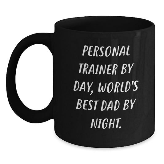 Personal Trainer By Day, Funny Gifts for Him, Graduation Unique Presents from Dad, 11oz or 15oz Black Coffee Mug - Main