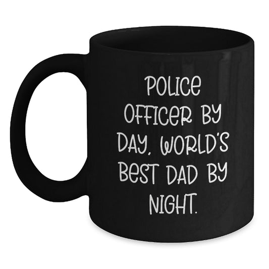 Police Officer Humor Gifts for Birthday - 'Police Officer By Day, World's Best Dad By Night.' Black Coffee Mug from Friends - Main