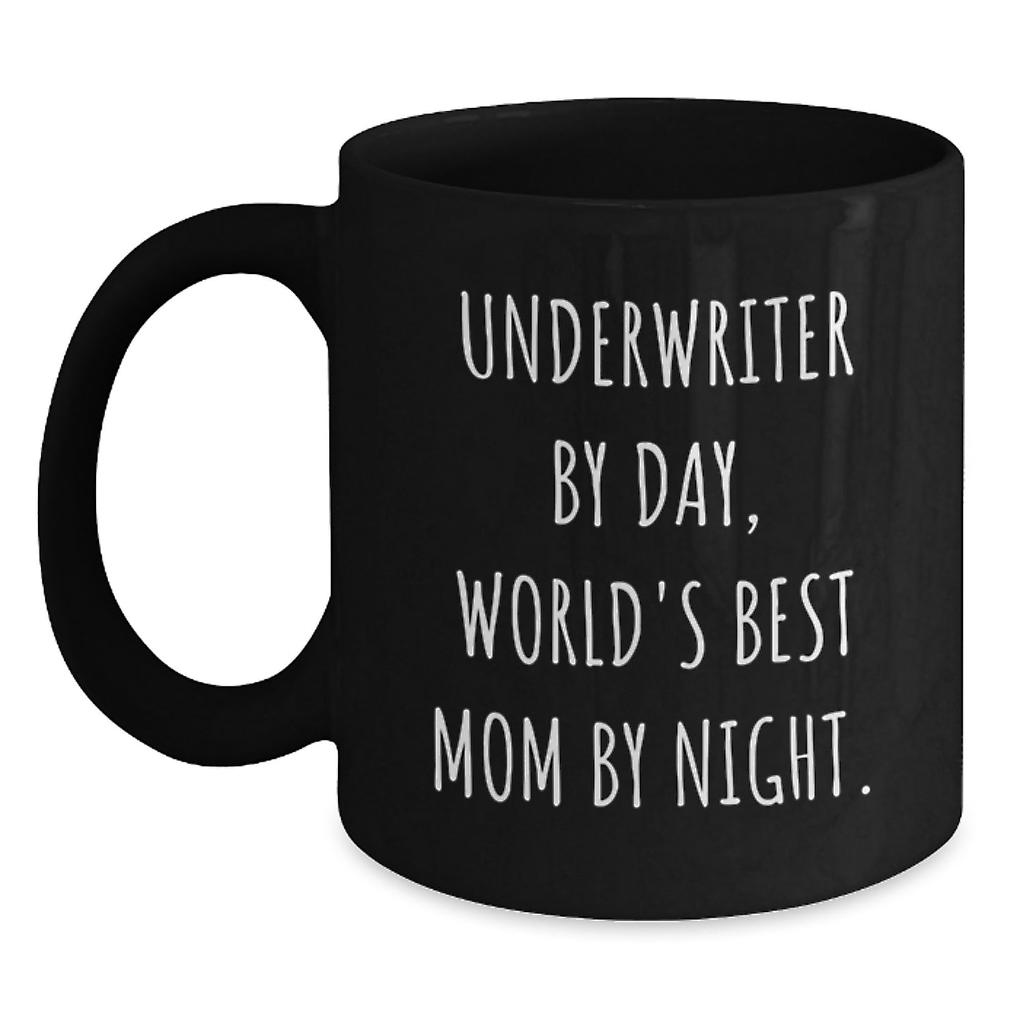 Underwriter Humor Gifts from Friends - Black Coffee Mug, Funny Quote 'Underwriter By Day, World's Best Mom By Night.', Graduation Unique Gifts for Him/Her - Main