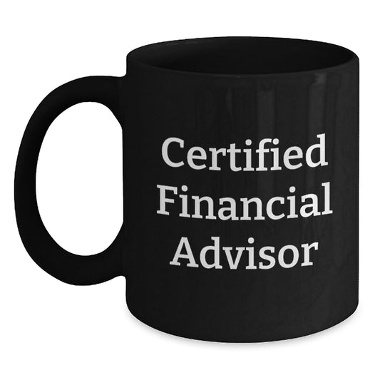 Funny Financial Advisor Gifts for Men, Black Coffee Mug with 'Certified Financial Advisor' Quote, Graduation Unique Gifts from Friends or Family - Main