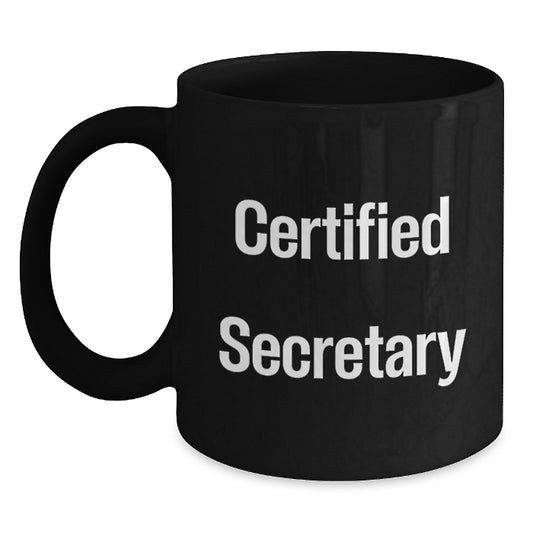 Funny Secretary Quotes Gifts from Friends for Her Birthday Unique Black Coffee Mug, 11oz or 15oz, Microwave and Dishwasher Safe - Main