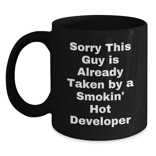 Funny Developer Gifts from Friends - 'Sorry This Guy Is Already Taken' Black Coffee Mug for Graduation - Main