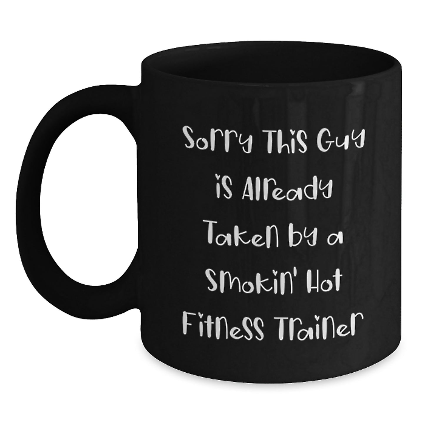 Fitness Trainer Gifts for Graduation - Sorry This Guy Is Already Taken Black Coffee Mug from Friends - Main