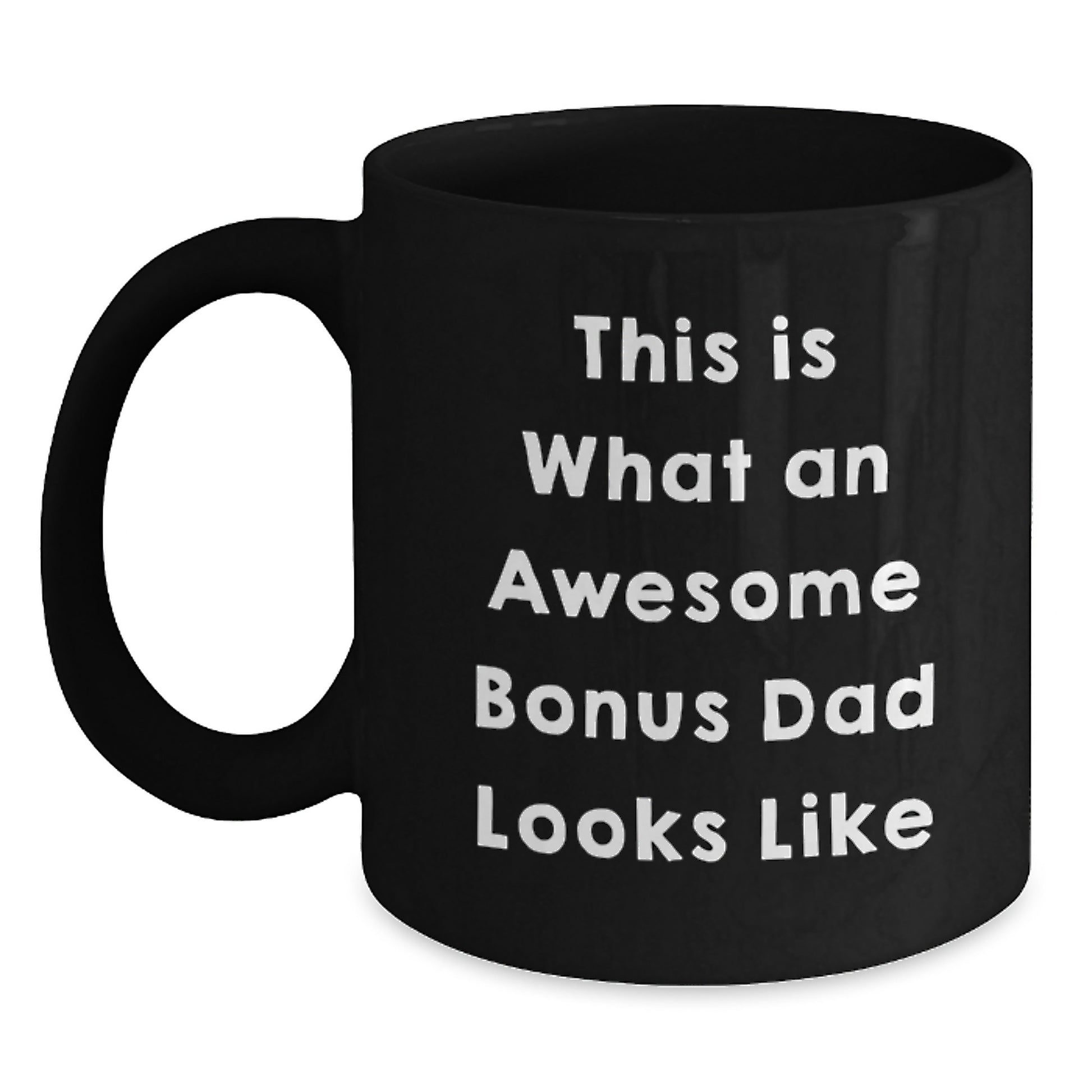 Funny Bonus Dad Gifts from Men to Awesome Bonus Dads on Graduation - This Is What An Awesome Bonus Dad Looks Like Black Coffee Mug - Main