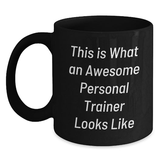 Gifts from Friends, Family or Coworkers for Personal Trainers - This Is What An Awesome Personal Trainer Looks Like Funny Black Coffee Mug, Birthday Unique Gifts - Main