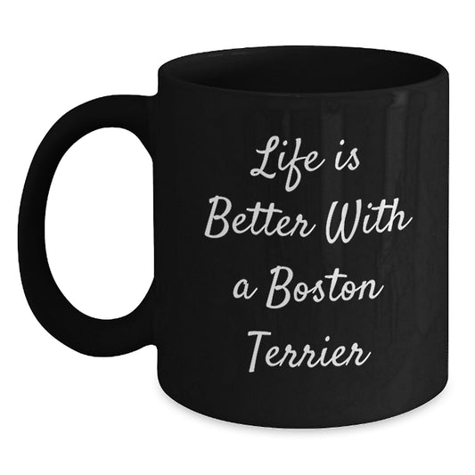 Boston Terrier Dog Gifts for Men from Friends, 'Life Is Better With A Boston Terrier' Funny Quote Black Coffee Mug, Microwave and Dishwasher Safe - Main