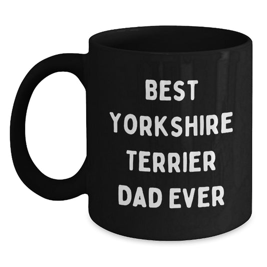 Funny Yorkshire Terrier Dog Gifts from Dad to Best Yorkshire Terrier Dad Ever Black Coffee Mug for Birthday - Main
