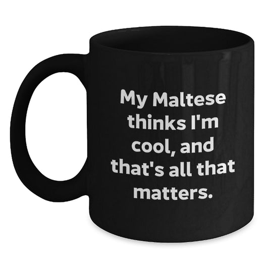 Maltese Dog Lovers Gifts, Funny Quote Black Coffee Mug, Birthday Unique Gifts from Friends, Family or Coworkers to Maltese Dog Owners - Main