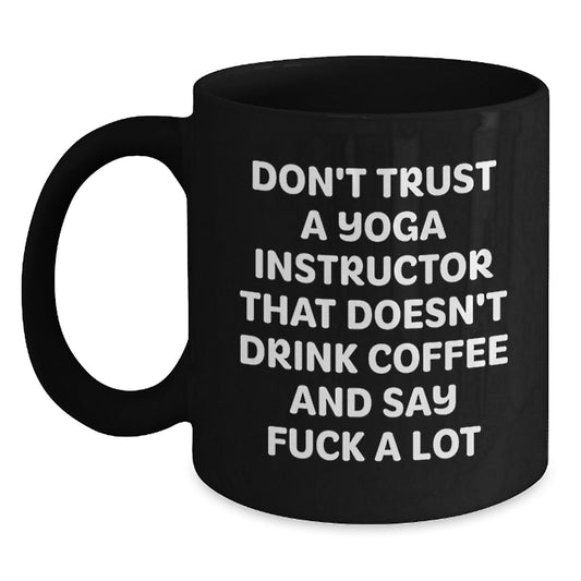 Funny Yoga Instructor Gift, Black Coffee Mug, Don't Trust... Say F--k A Lot, Birthday Presents from Friends, Gifts for Yoga Instructors - Main