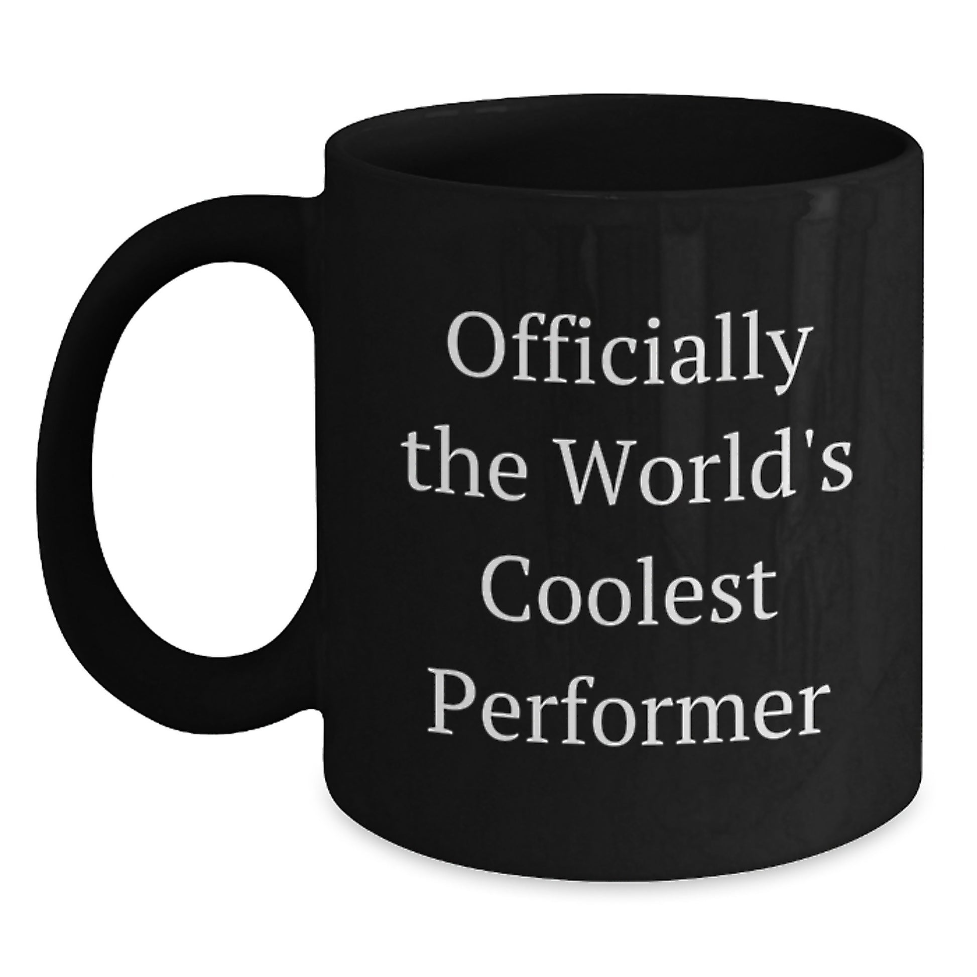 Funny Gifts for Performers from Friends - Officially The World's Coolest Performer Black Coffee Mug, Christmas Unique Gifts - Main