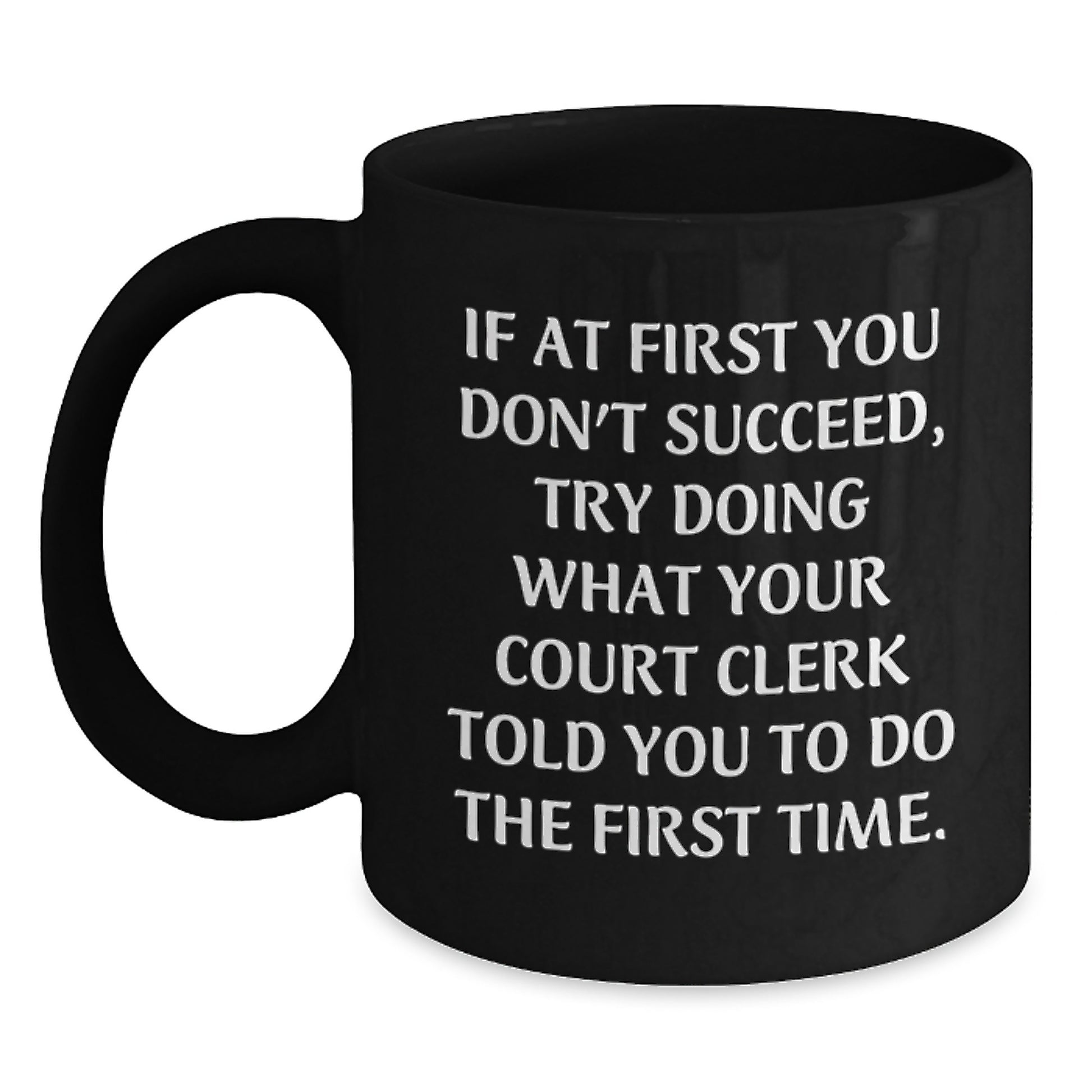 Funny Court Clerk Gifts from Friends for Men, Black Coffee Mug with Inspirational Quote, Christmas Unique Presents for Office Workers - Main