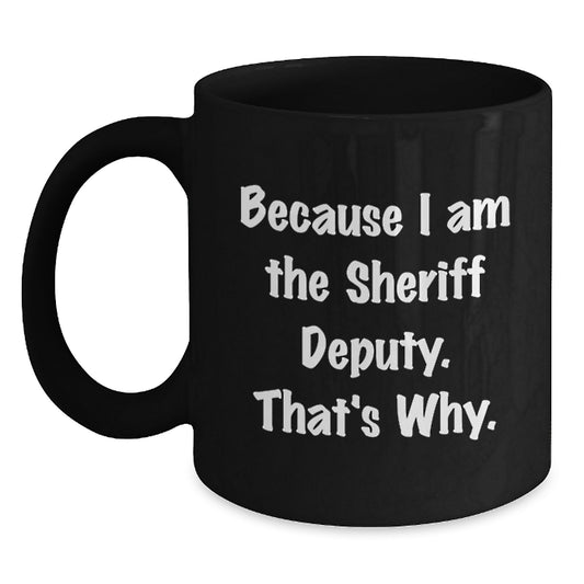 Funny Sheriff Deputy Black Coffee Mugs Gifts from Friends for Men - Christmas Unique Items - Main