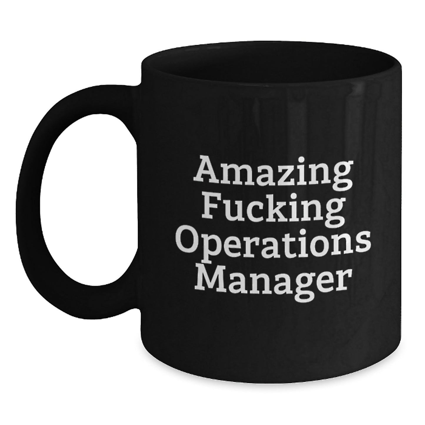 Funny Operations Manager Gifts from Friends for Christmas - Black Coffee Mug, Amazing F--king Operations Manager, Unique Office Gift Ideas - Main