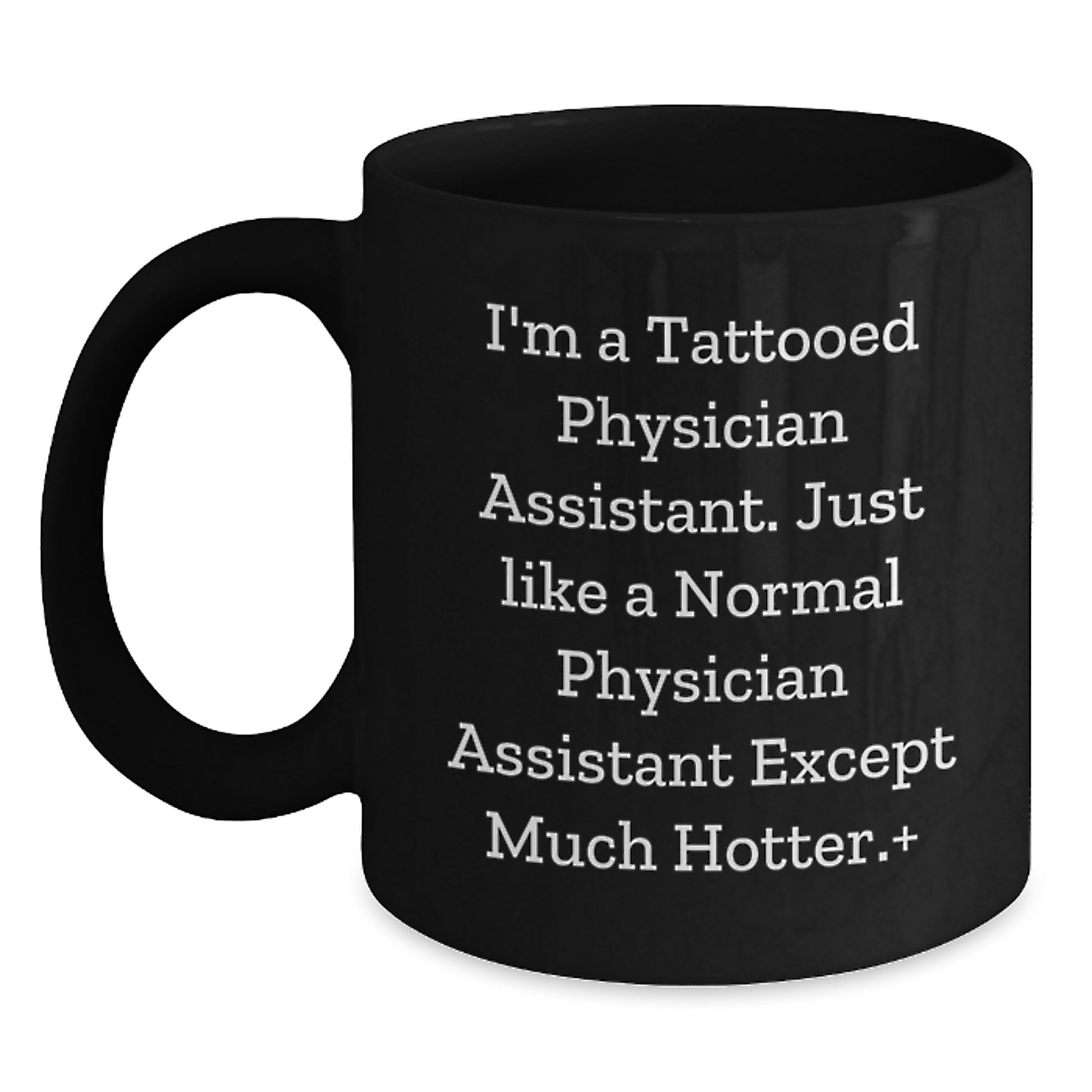 Funny Gifts from Friends for Physician Assistant - I'm A Tattooed Physician Assistant Meme Mug, Black Ceramic Coffee Mug for PA School Grad, Christmas Unique Gifts - Main