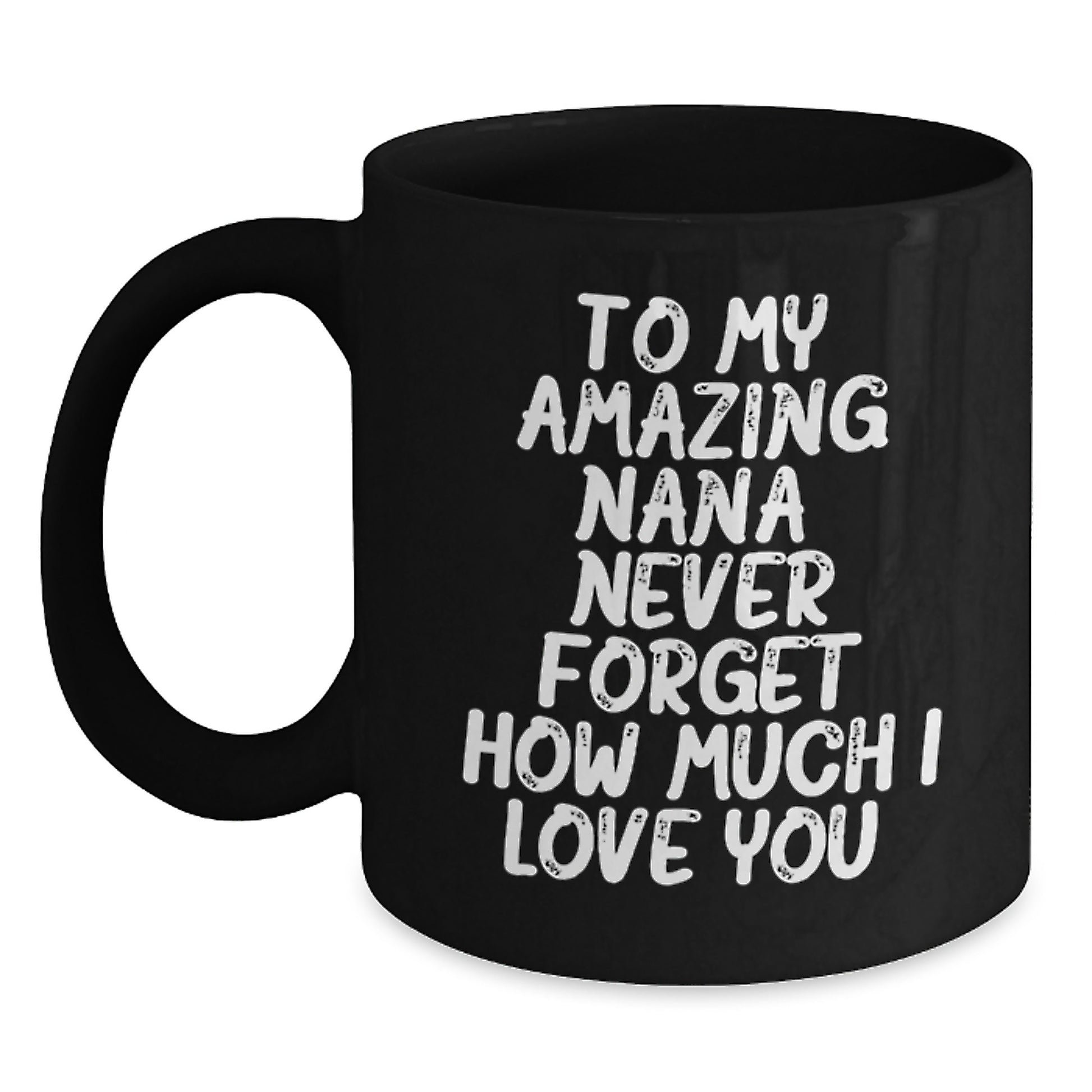 Funny Gifts for Nana, Black Coffee Mug with Inspirational Quote for Grandma, Unique Christmas Memorable Presents from Men to Women - Main