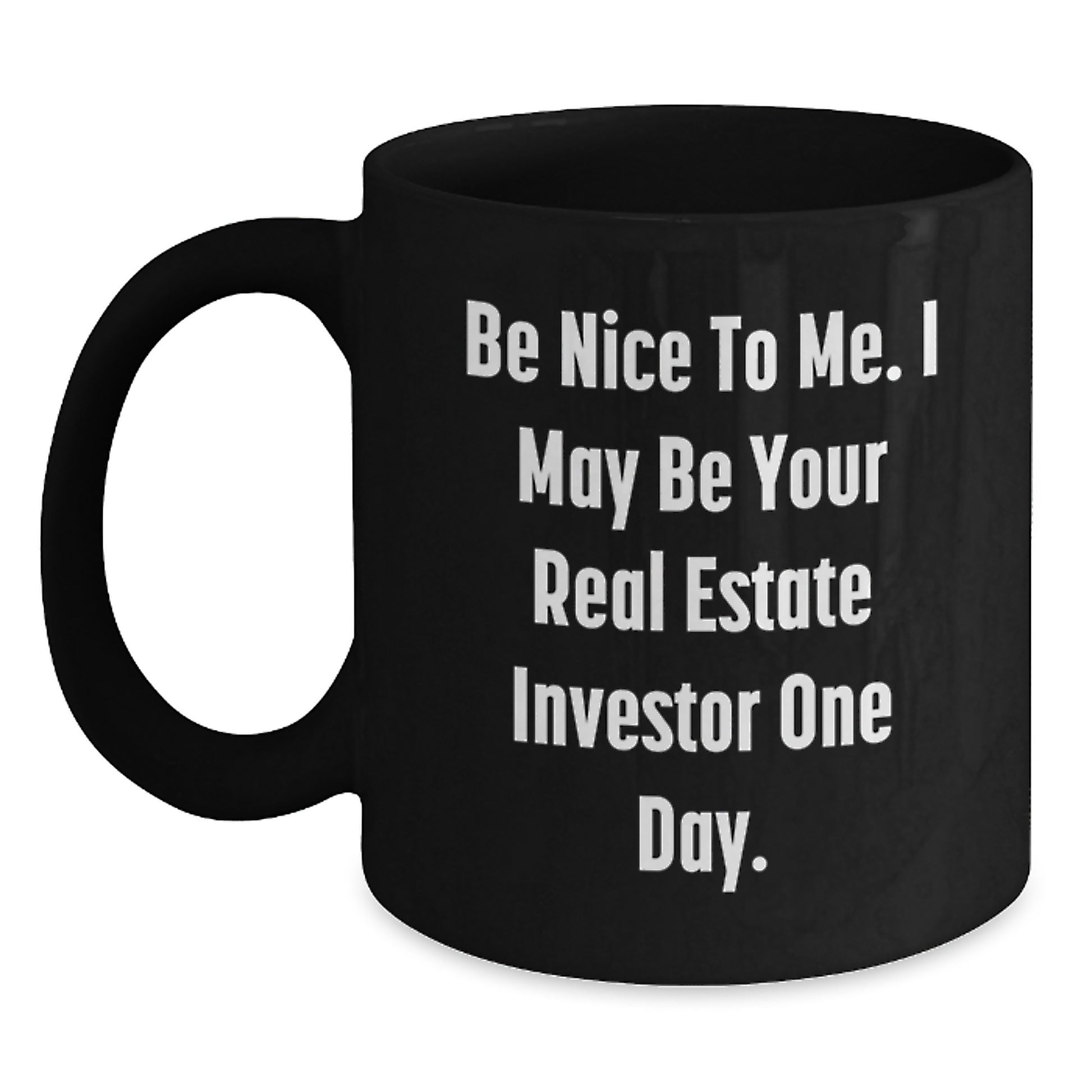 Real Estate Investor Gifts, Funny Quote Black Coffee Mug, Gifts from Friends for Real Estate Investor Colleagues - Main