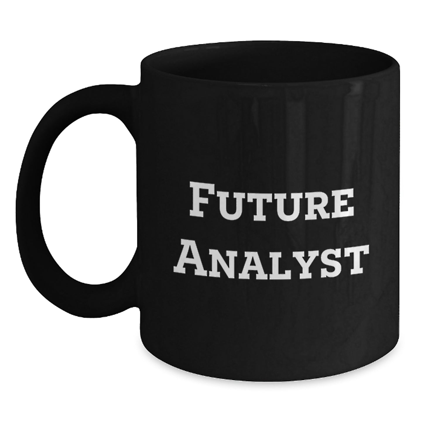 Funny Future Analyst Graduation Gifts from Coworkers, Friends, and Family - Inspirational Black Coffee Mug - Main