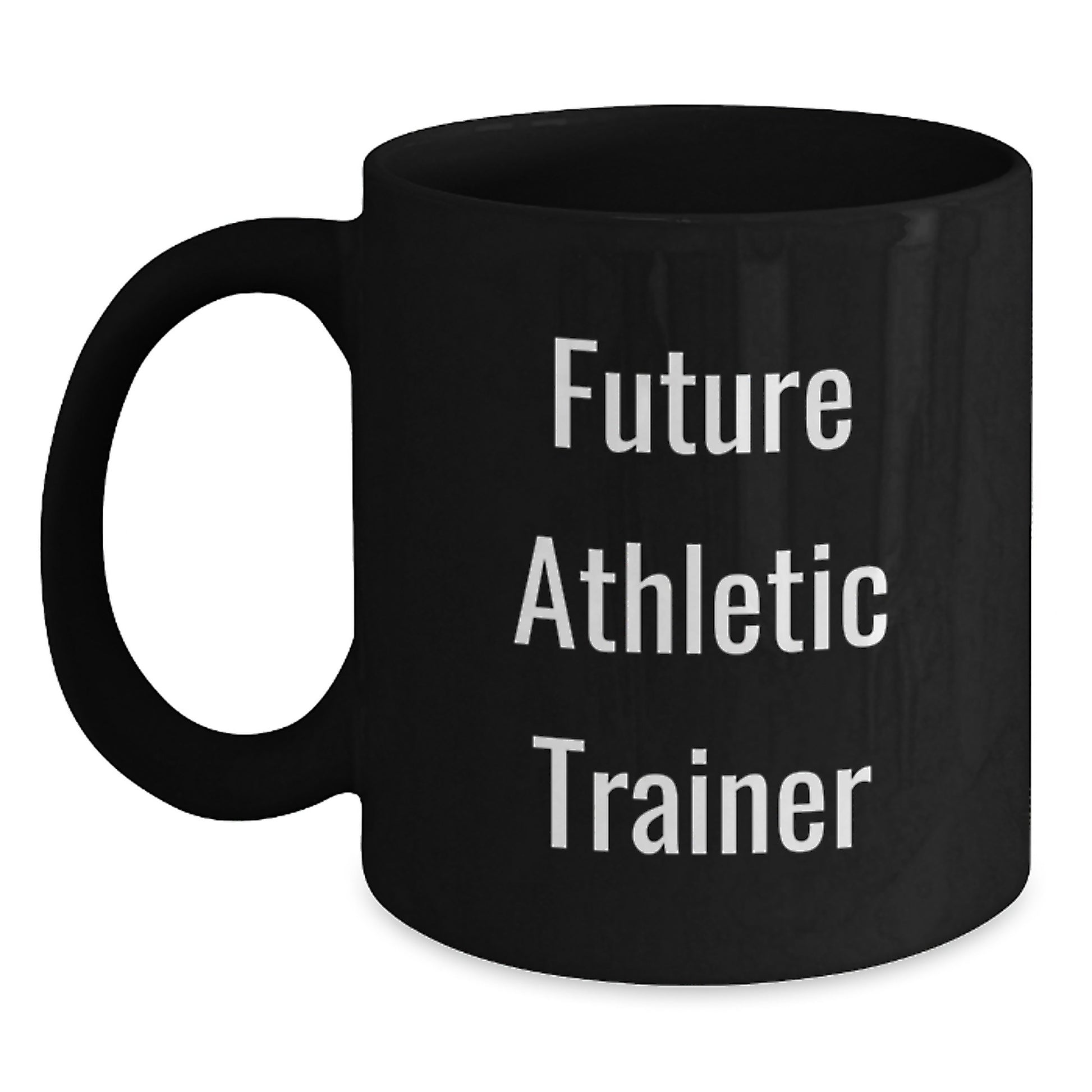Funny Athletic Trainer Graduation Gift from Friends - Inspirational Quote Black Coffee Mug for Future Athletic Trainer - Main